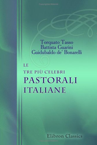 Stock image for Le tre pi celebri pastorali italiane for sale by Revaluation Books