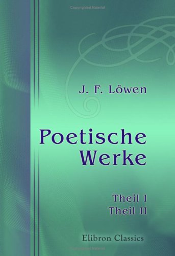 Imagen de archivo de Johann Friedrich Lwens Poetische Werke: Theil I. Theil II a la venta por Revaluation Books