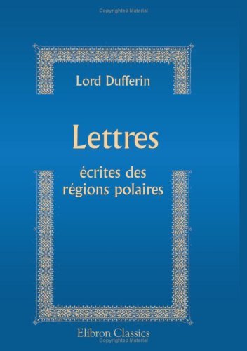 Imagen de archivo de Lettres crites des rgions polaires a la venta por Revaluation Books