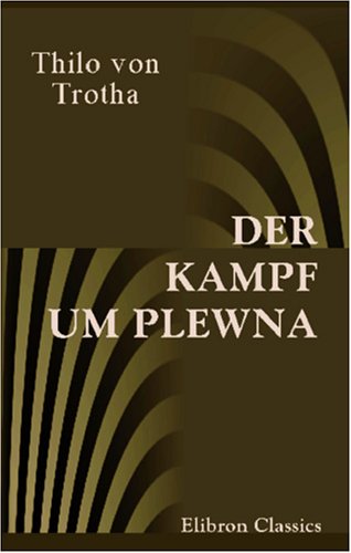 Imagen de archivo de Der Kampf um Plewna: Taktische Studien a la venta por Revaluation Books