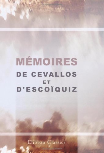 Imagen de archivo de Mmoires de Cevallos et d\'Escoquiz a la venta por Revaluation Books