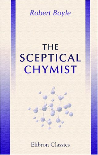 Stock image for The Sceptical Chymist for sale by Revaluation Books