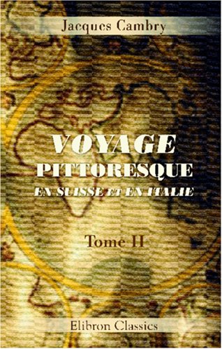 Imagen de archivo de Voyage pittoresque en Suisse et en Italie: Tome 2 a la venta por Revaluation Books