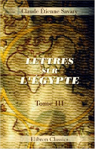 Stock image for Lettres sur l\'gypte: Tome 3 for sale by Revaluation Books