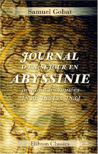 Stock image for Journal d\'un sjour en Abyssinie, pendant les annes 1830, 1831 et 1832 for sale by Revaluation Books