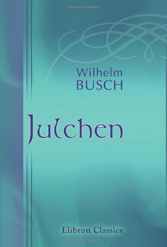 Julchen (German Edition) (9780543918147) by Busch, Wilhelm