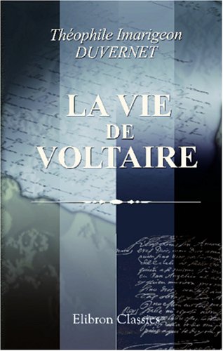 9780543919663: La vie de Voltaire: Par M***