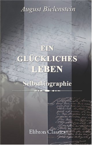 Stock image for Ein glckliches Leben: Selbstbiographie for sale by Revaluation Books