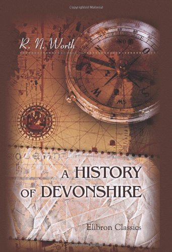 Stock image for A History of Devonshire: With Sketches of Its Leading Worthies for sale by Revaluation Books