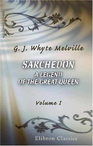 9780543920102: Sarchedon: a Legend of the Great Queen: Volume 1