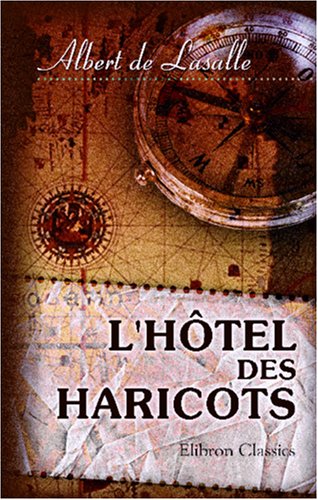 Stock image for L\'htel des Haricots. Maison d\'arrt de la Garde nationale de Paris: 70 dessins par Edmond Morin for sale by Revaluation Books