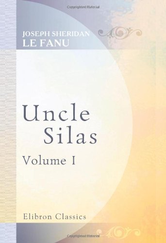 9780543920508: Uncle Silas: A Tale of Bartram-Haugh. Volume 1