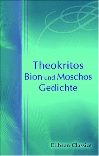 9780543921048: Theokritos, Bion und Moschos: Gedichte