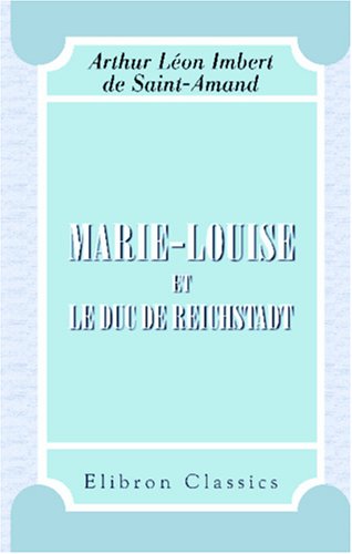 Stock image for Marie-Louise et le duc de Reichstadt for sale by Revaluation Books