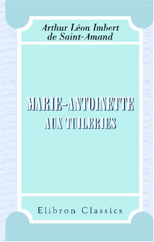 9780543921260: Marie-Antoinette aux Tuileries: 1789-1791