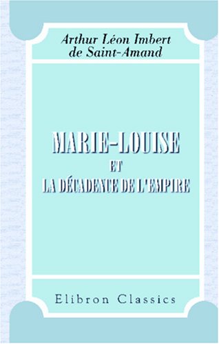 Stock image for Marie-Louise et la dcadence de l\'Empire for sale by Revaluation Books