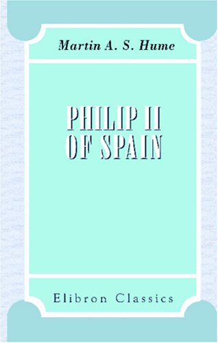 Imagen de archivo de Philip II of Spain a la venta por Revaluation Books