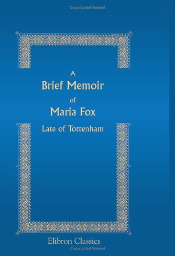 Stock image for A Brief Memoir of Maria Fox, Late of Tottenham for sale by Revaluation Books