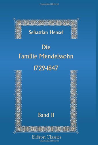 Imagen de archivo de Die Familie Mendelssohn. 1729-1847: Band 2 (German Edition) a la venta por Book Deals