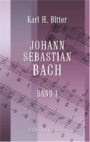 Imagen de archivo de Johann Sebastian Bach: Erster Band a la venta por Revaluation Books