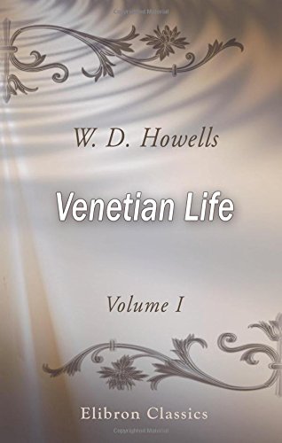 Venetian Life (9780543924483) by Howells, William Dean