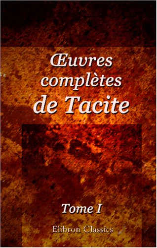 Stock image for Ruvres compltes de Tacite: Traduction de Ch. Louandre. Tome 1. Annales for sale by Revaluation Books