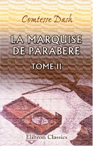 Imagen de archivo de La marquise de Parabre: Tome 2 (French Edition) a la venta por GF Books, Inc.