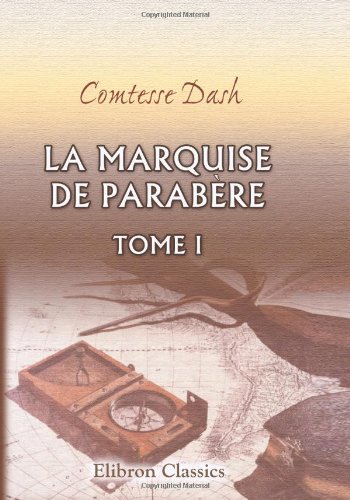 Stock image for La marquise de Parabre: Tome 1 for sale by Revaluation Books