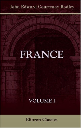 Stock image for France: Volume 1. Introduction. Book I - The Revolution and Modern France. Book II - The Constitution and the Chief of State for sale by Revaluation Books