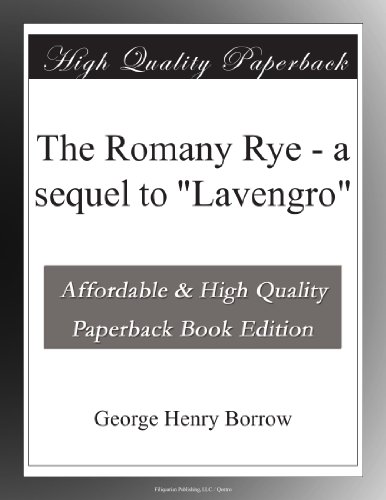 The Romany Rye - a sequel to "Lavengro" (9780543930057) by Borrow, George Henry