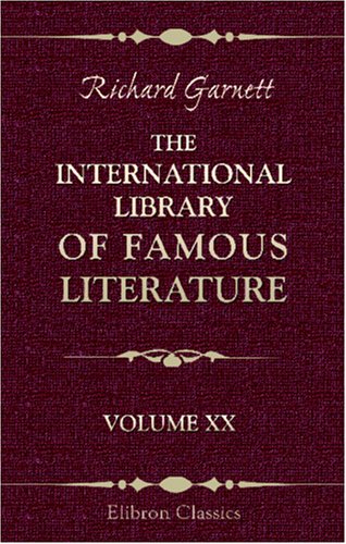 The International Library of Famous Literature: Volume 20 (9780543932150) by Garnett, Richard