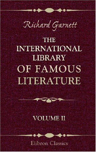 The International Library of Famous Literature: Volume 2 (9780543932211) by Garnett, Richard