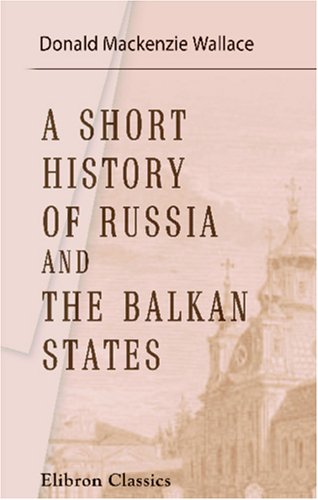 Stock image for A Short History of Russia and the Balkan States for sale by Revaluation Books