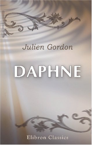 Stock image for Daphne: Nach A Diplomat\'s Diary von Julien Gordon, deutsch bearbeitet von Friedrich Spielhagen for sale by Revaluation Books