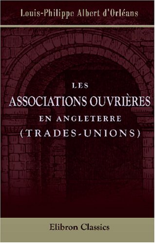 Stock image for Les associations ouvrires en Angleterre (trades-unions) for sale by Revaluation Books