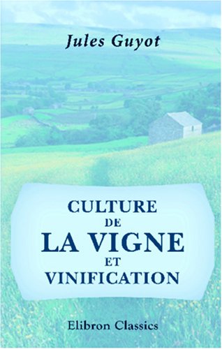 9780543934451: Culture de la vigne et vinification