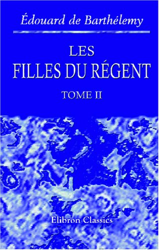 Stock image for Les filles du Rgent: Tome 2 for sale by medimops