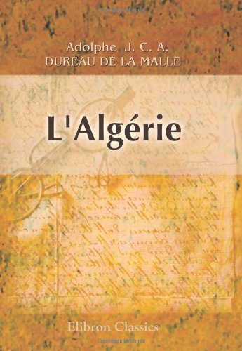 9780543936752 - Adolphe Jules César Auguste Dureau de la Malle: L\'Algérie. Histoire des guerres des romains, des bysantins et des vandales - Livre