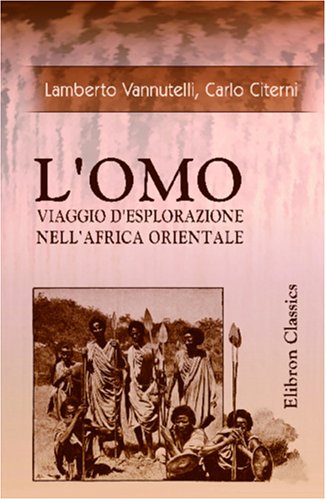Imagen de archivo de L\'Omo. Viaggio d\'esplorazione nell\'Africa Orientale a la venta por Revaluation Books
