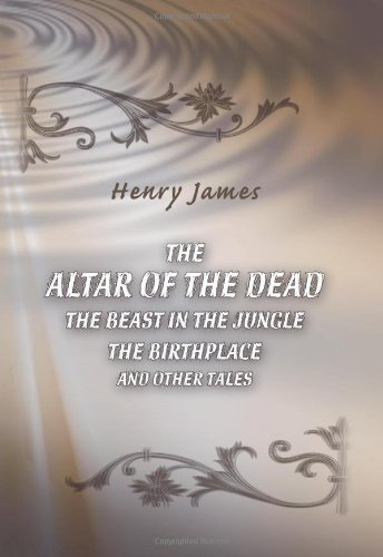 9780543938473: The Altar of the Dead. The Beast in the Jungle. The Birthplace and Other Tales