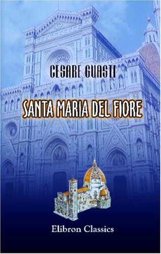 Stock image for Santa Maria del Fiore: La costruzione della chiesa e del campanile for sale by Revaluation Books