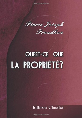 9780543942593: Quest-ce que la proprit? ou Recherches sur le principe du droit et du gouvernement