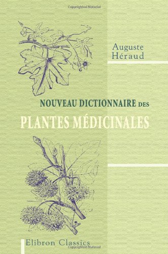 Beispielbild fr Nouveau dictionnaire des plantes mdicinales zum Verkauf von Revaluation Books