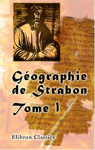 Beispielbild fr Gographie de Strabon: Tome 1 zum Verkauf von Revaluation Books