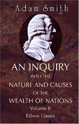 9780543947468: An Inquiry into the Nature and Causes of the Wealth of Nations: Volume 2