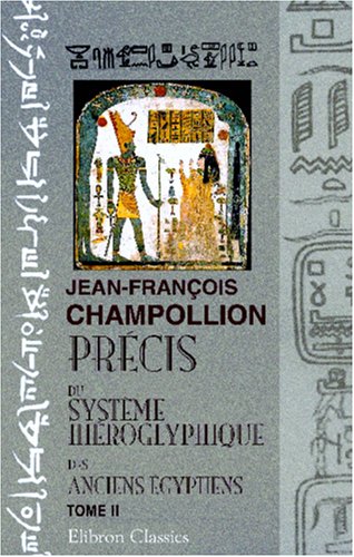 9780543948021: Prcis du systme hiroglyphique des anciens gyptiens: Tome 2. Planches et explication