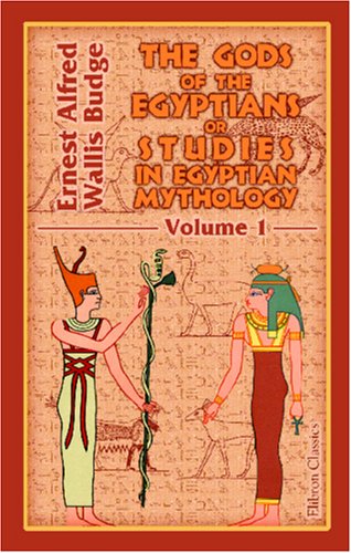 Stock image for The Gods of the Egyptians or Studies in Egyptian Mythology: Volume 1 for sale by HPB-Red