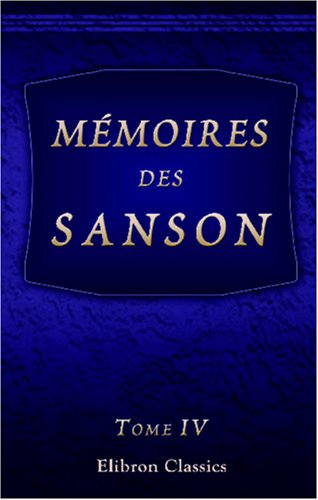 Beispielbild fr Mmoires des Sanson: Tome 4 zum Verkauf von Revaluation Books