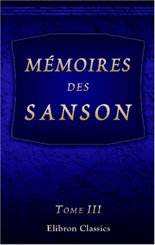 Stock image for Mmoires des Sanson: Tome 3 for sale by Revaluation Books
