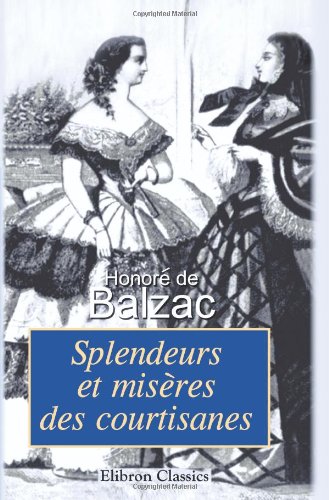 9780543954473: Splendeurs et misres des courtisanes (French Edition)